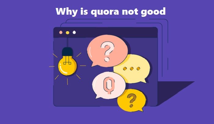 why is quora not good